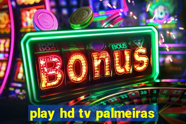 play hd tv palmeiras